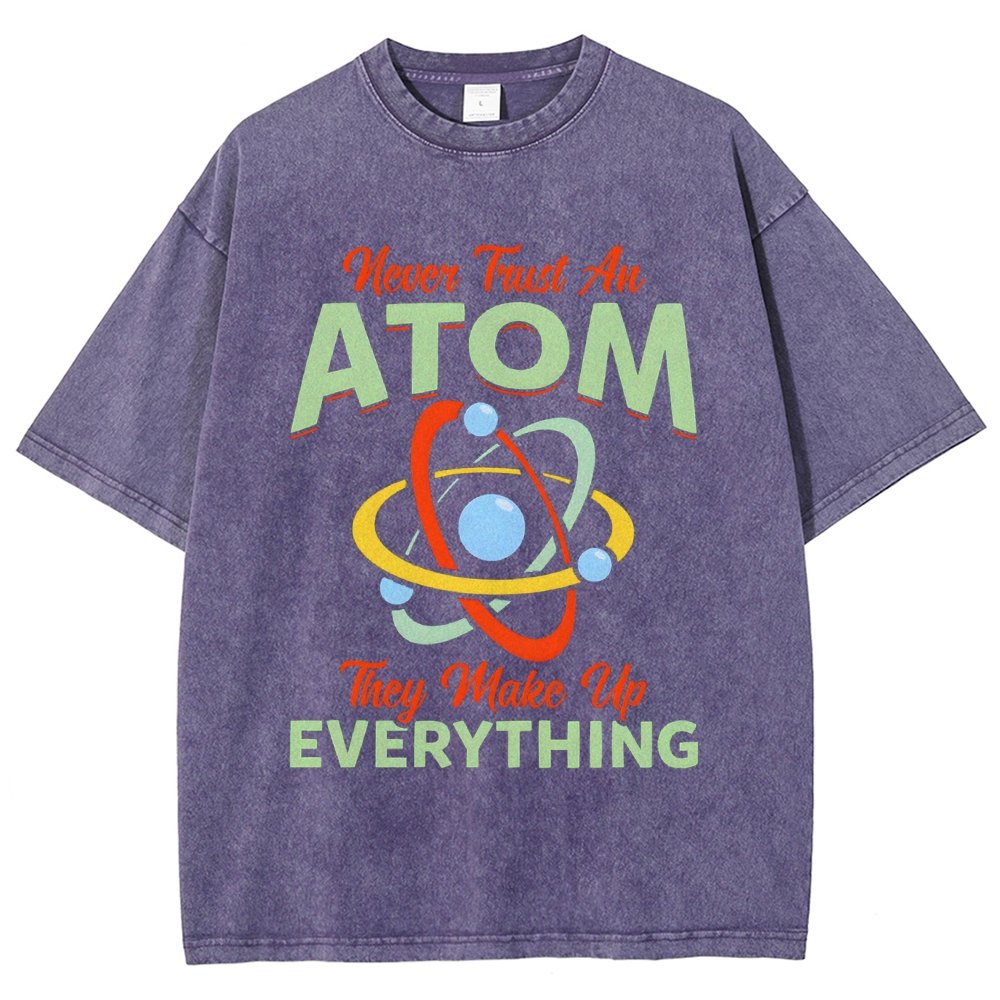 Never trust an atom  they make up everything Big Bang Humor Vintage Distressed T-shirt