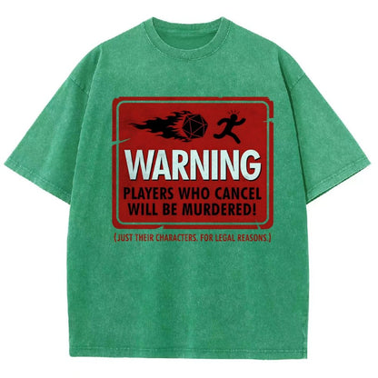 Warning Players Who Cancel Will Be Murdered!  Vintage Distressed T-shirt