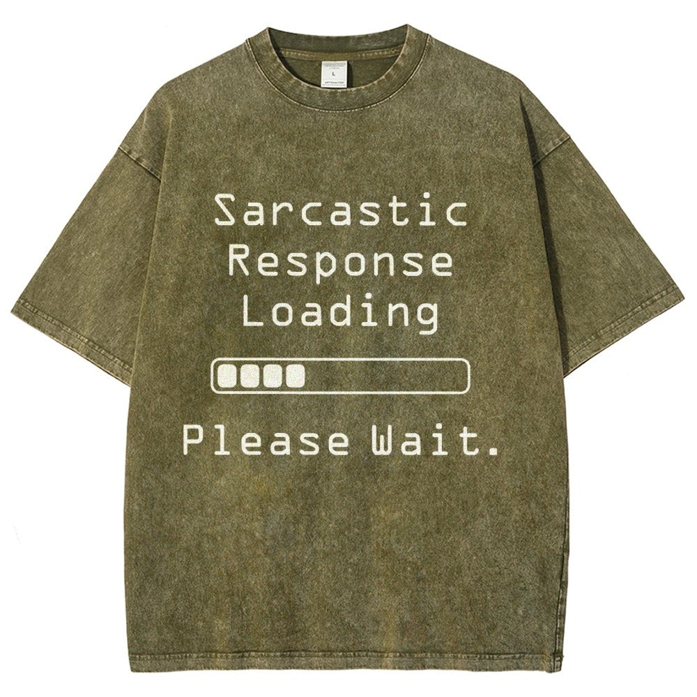 Funny Word Sarcastic Response Loading Please Wait Vintage Distressed T-shirt