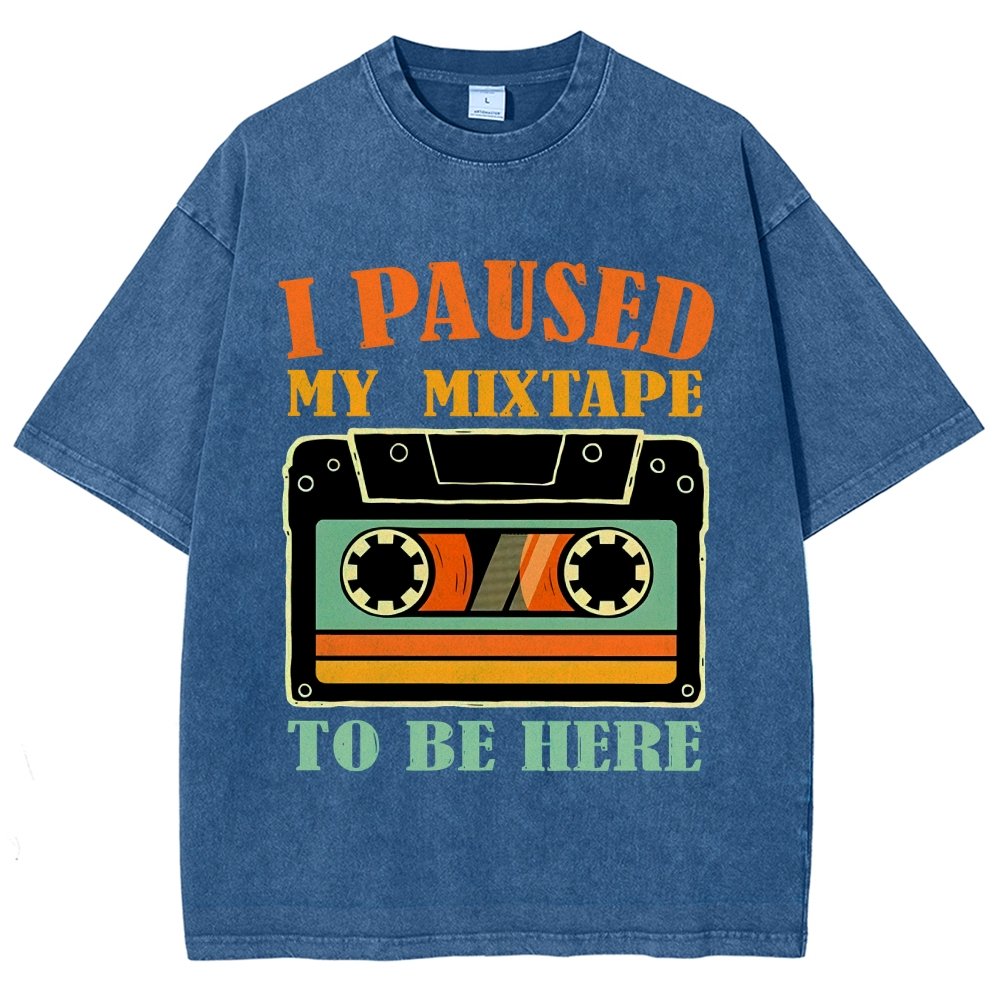 I Paused My Mixtape To Be Here Vintage Distressed T-shirt