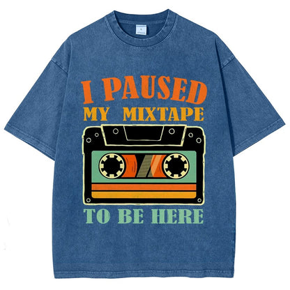 I Paused My Mixtape To Be Here Vintage Distressed T-shirt