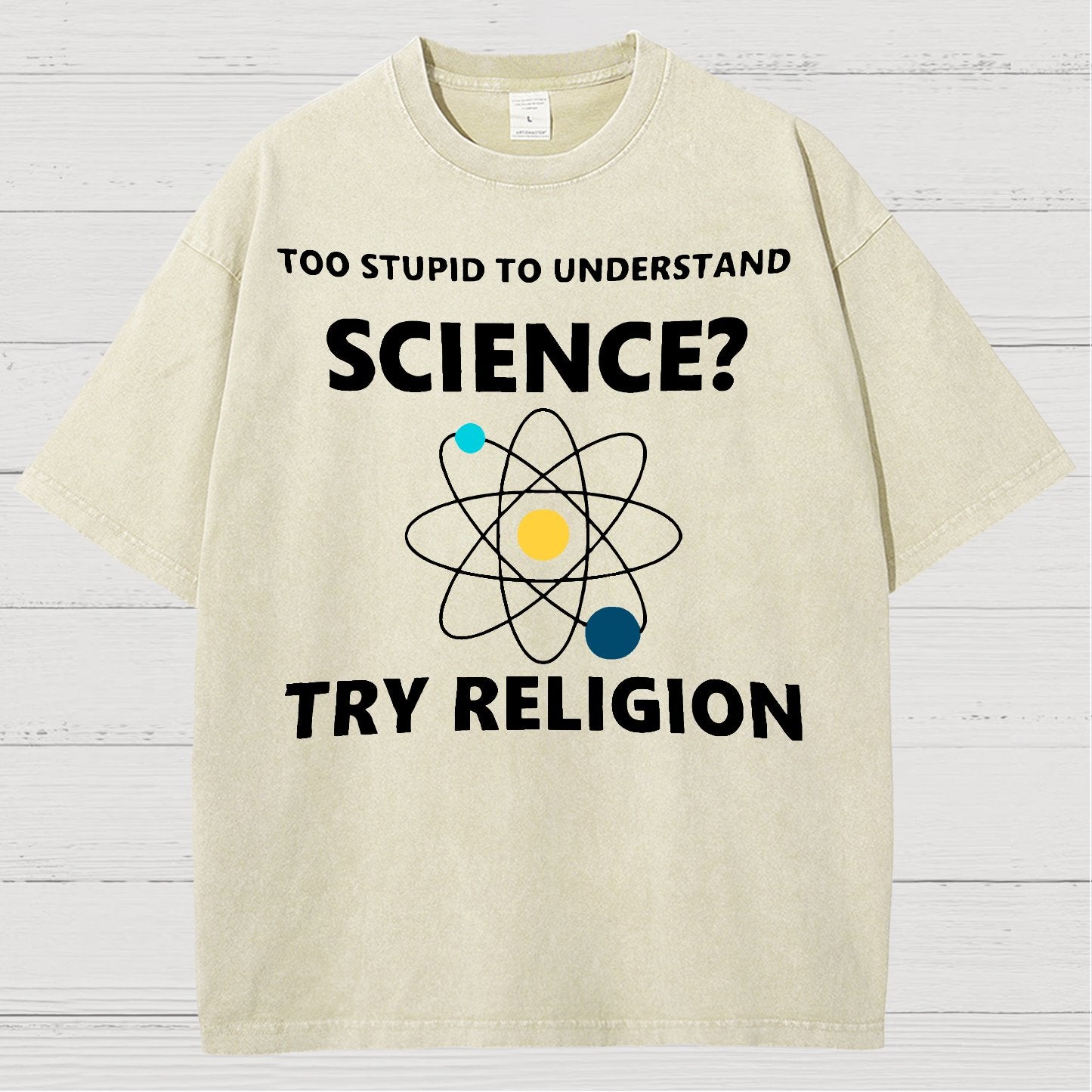 Too Stupid To Understand Science Try Religion Vintage Distressed T-shirt
