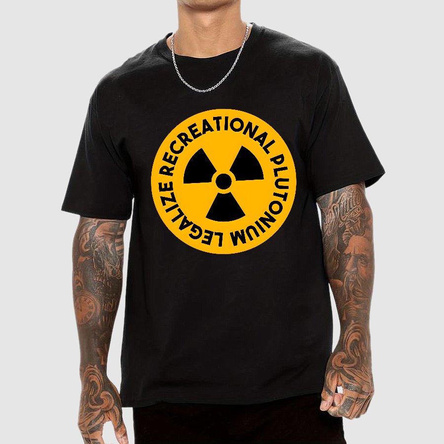 Legalize Recreational Plutonium Geek T-Shirt