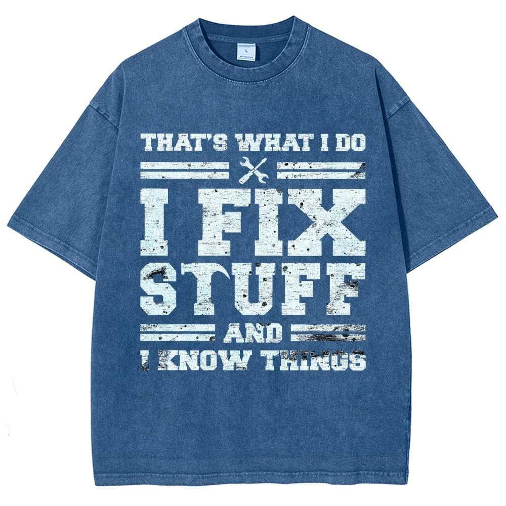 That's What I Do I Fix Stuff And I Know Things Vintage Distressed T-shirt
