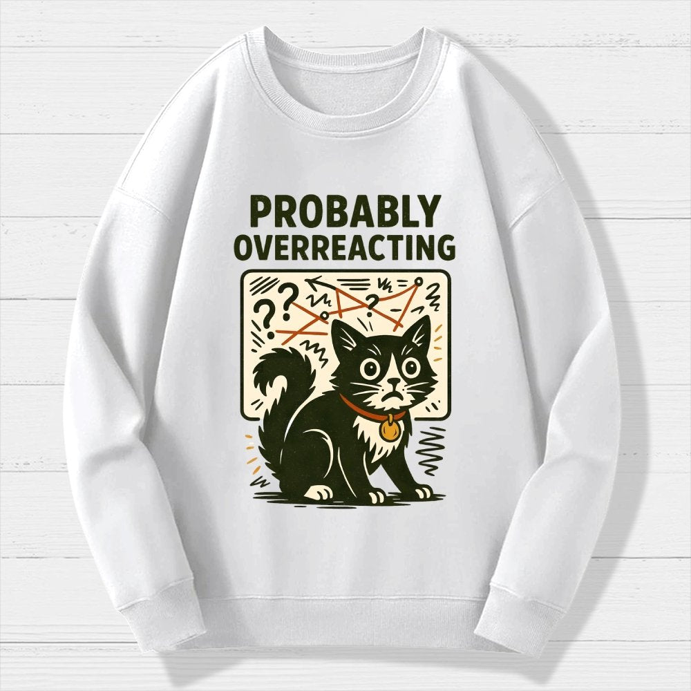 Pickles Is Probably Overreacting Again. But Then Again, Maybe Not. Geek Cotton Sweatshirt