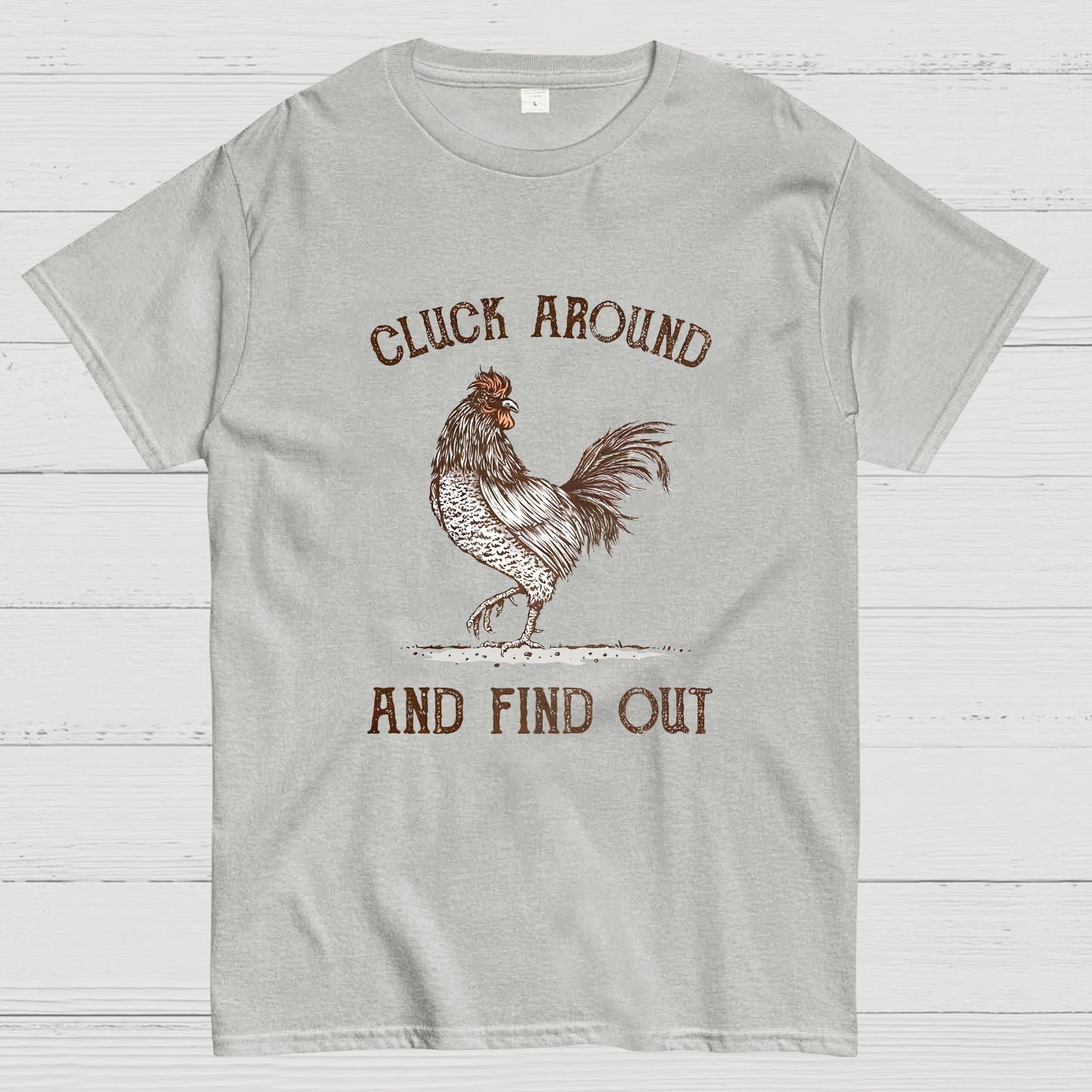Cluck Around And Find Out Geeky T-Shirt