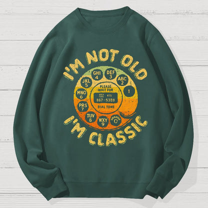 I'm Not Old, I'm Classic Geek Cotton Sweatshirt