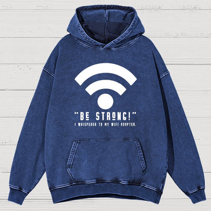 Be Strong Wifi Funny Vintage Distressed Hoodie