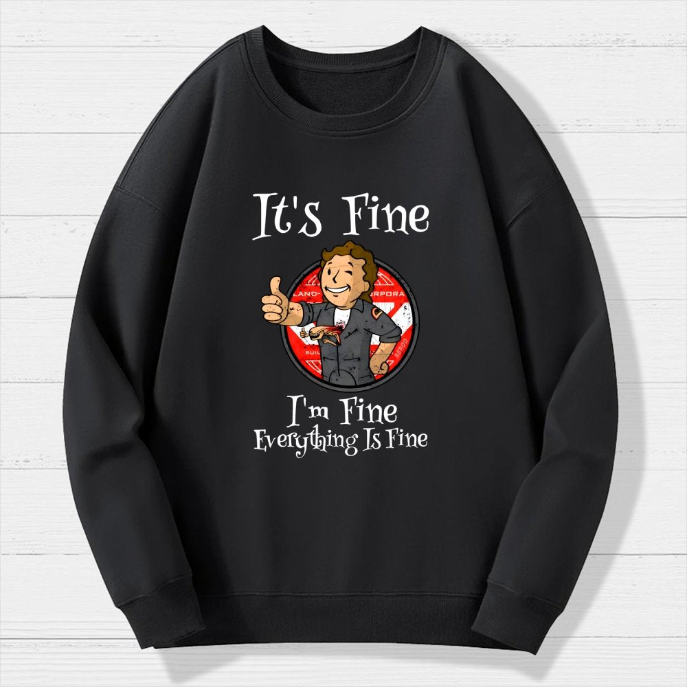 I'M Fine Everything Is Fine Geek Cotton Sweatshirt