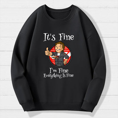 I'M Fine Everything Is Fine Geek Cotton Sweatshirt