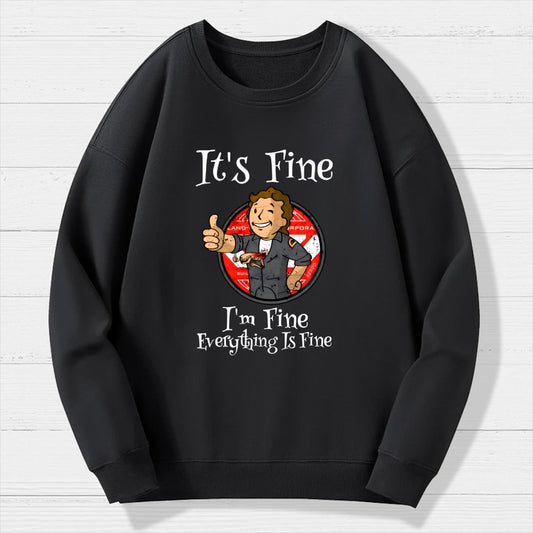 I'M Fine Everything Is Fine Geek Cotton Sweatshirt