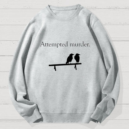 Attempted Murder Geek Cotton Sweatshirt