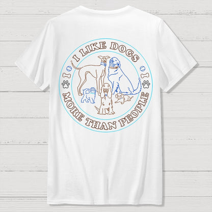 I Like Dogs More Than People Front And Back Printing Geek T-Shirt