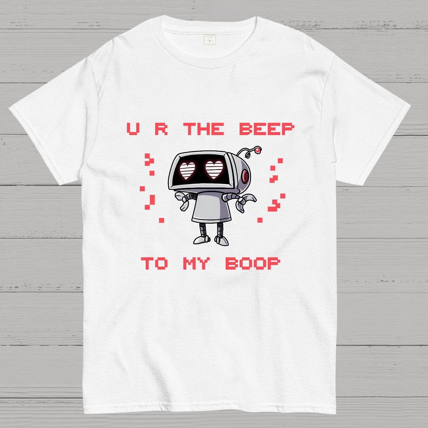 U R The Beep To My Boop Geeky T-Shirt