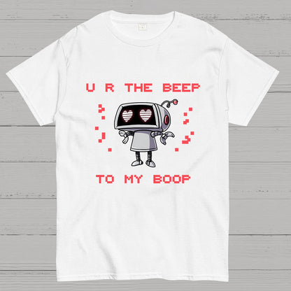 U R The Beep To My Boop Geeky T-Shirt