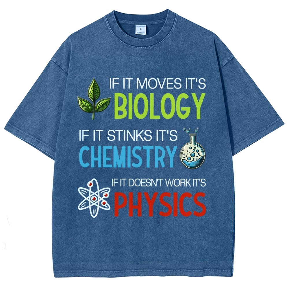 If it Moves it's Biology Stinks It's Chemistry Doesn't Work it's Physics Vintage Distressed T-shirt