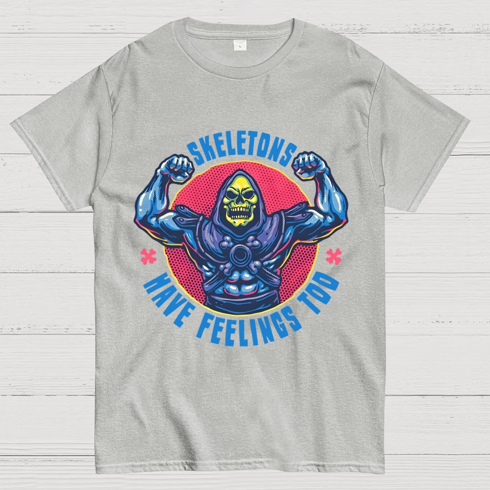 Skeletons have feeling too Geek T-Shirt