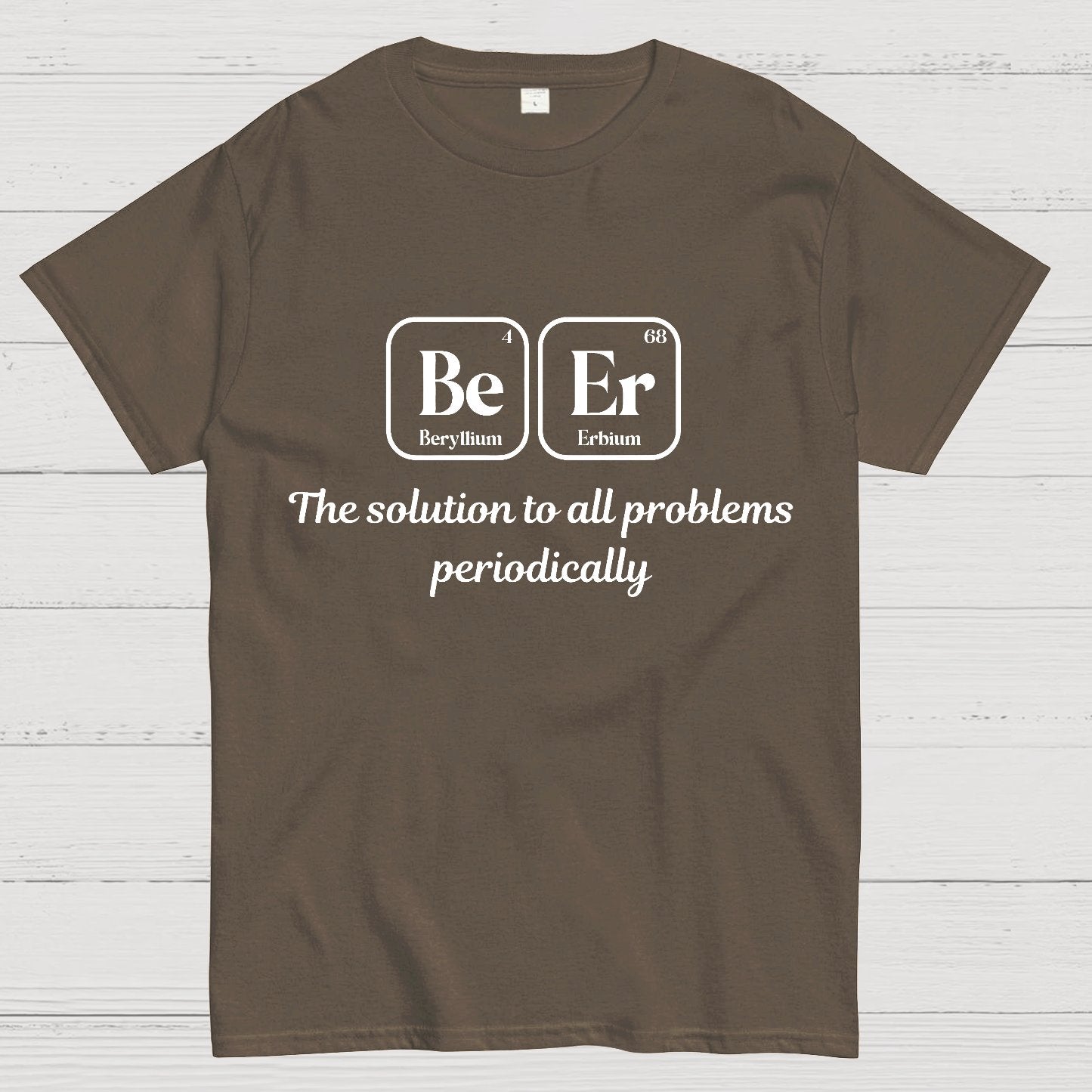 BeEr Periodic Table Chemistry Pun Geeky T-Shirt