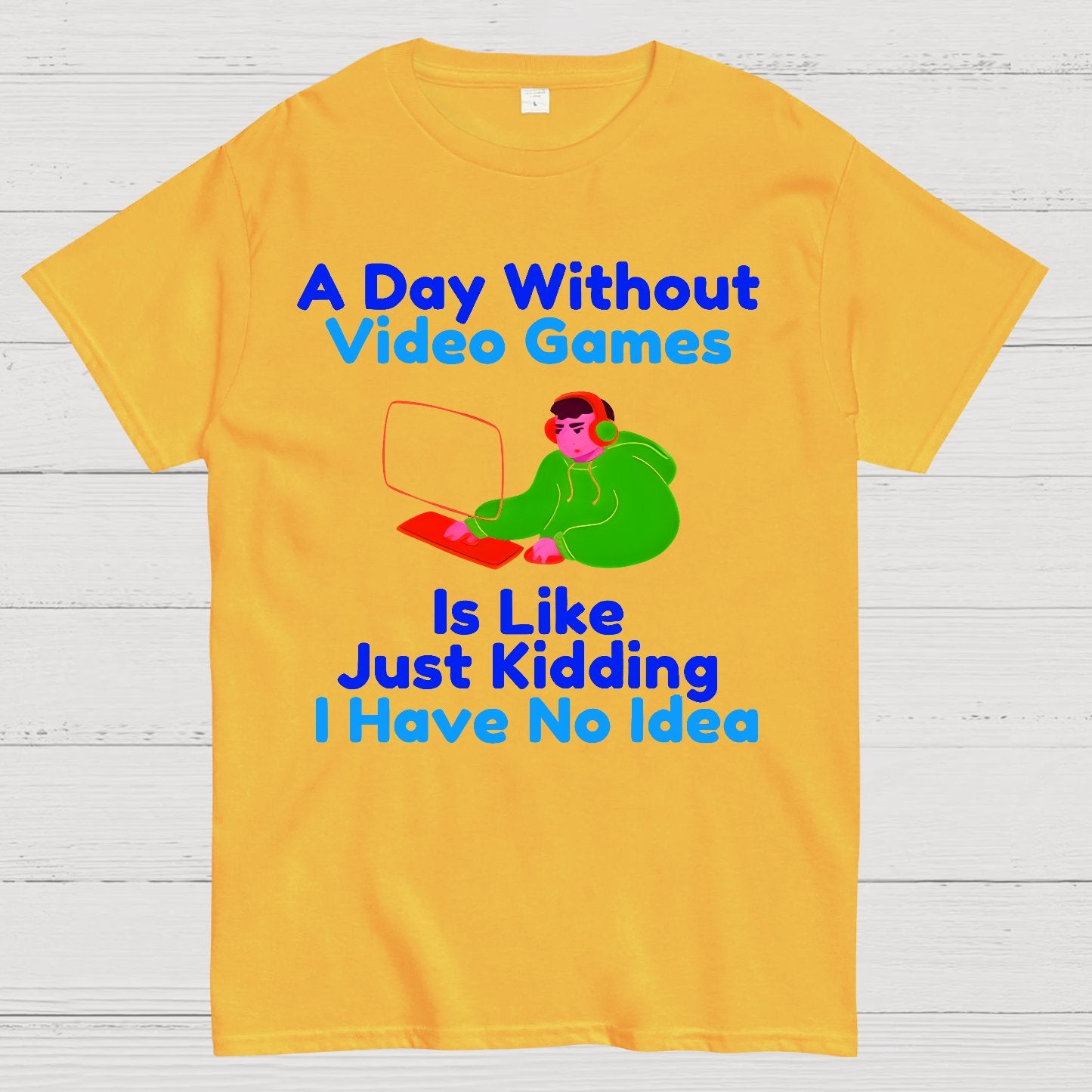 A Day Without Games Is Like A Joke Geek T-Shirt