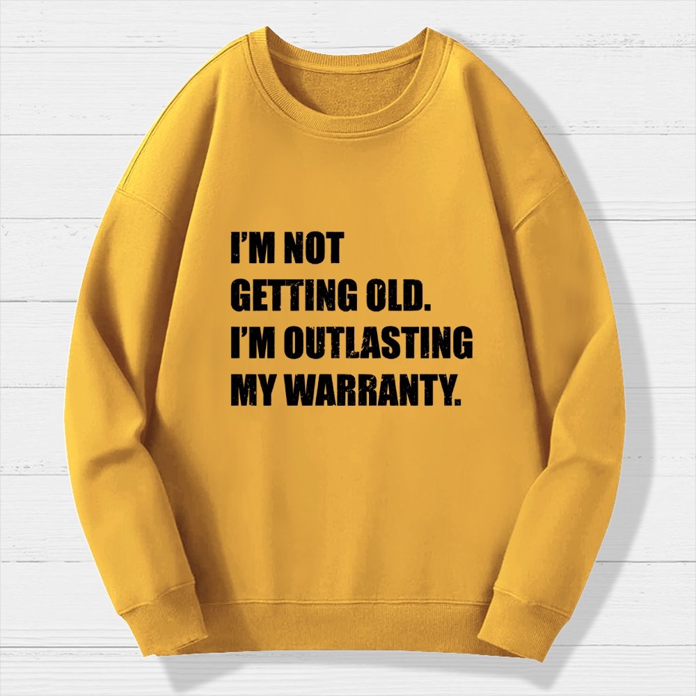 Funny Old Guy Outlasting My Warranty Geek Cotton Sweatshirt