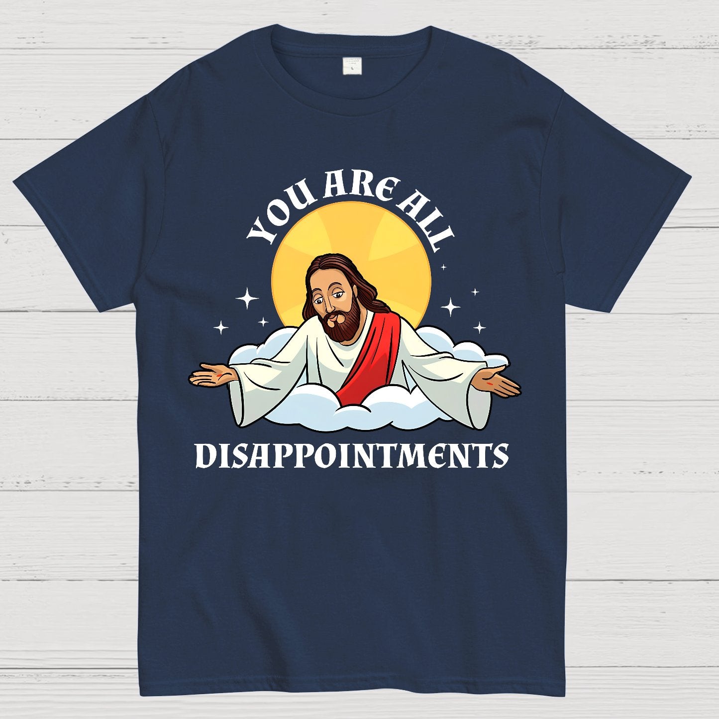 You Are All Disappointments funny Geek T-Shirt