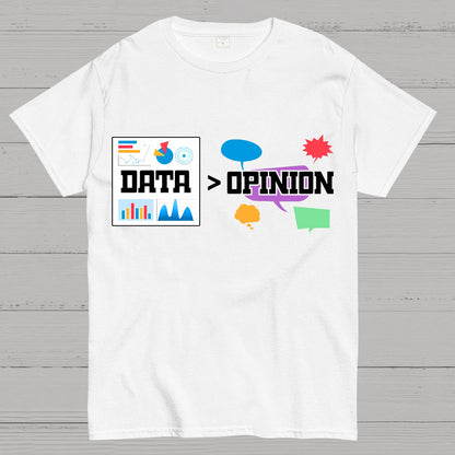 Data is more important than opinions. Analysts and data science Geek T-Shirt