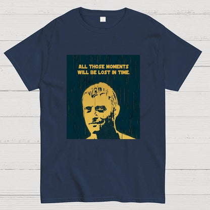 All those moments will be lost in time Geek T-Shirt