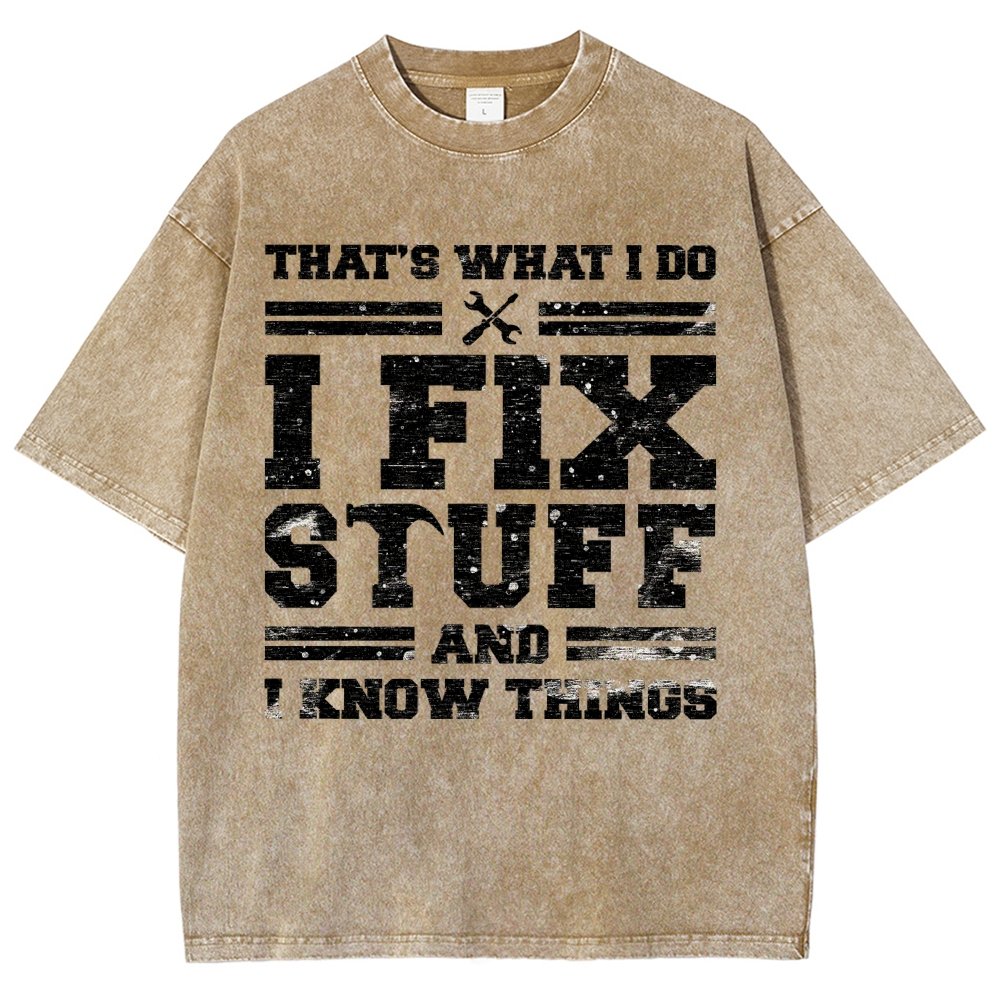 That's What I Do I Fix Stuff And I Know Things Vintage Distressed T-shirt