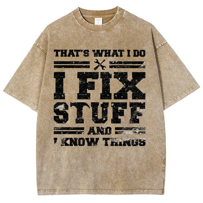 That's What I Do I Fix Stuff And I Know Things Vintage Distressed T-shirt
