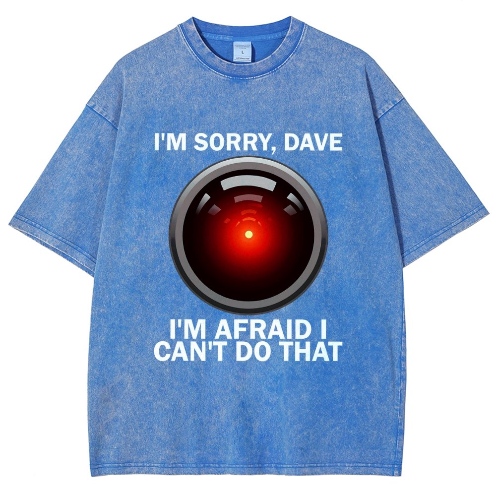 I'm Sorry Dave I'm Afraid I Can't Do That Vintage Distressed T-shirt