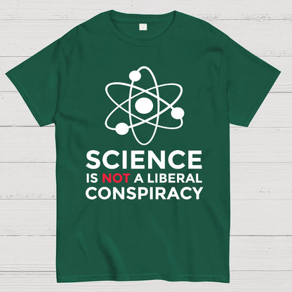 Science Is Not A Liberal Conspiracy Geek T-Shirt