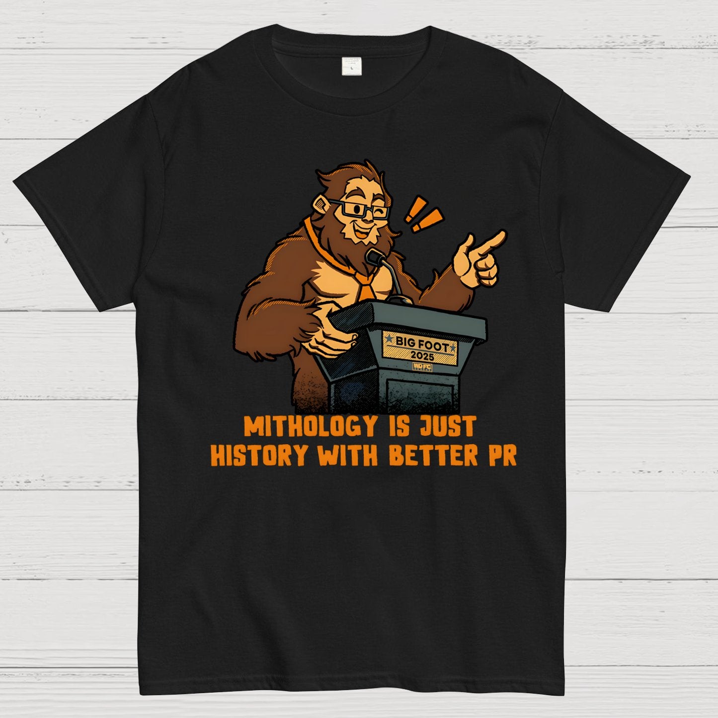 Mythology is just history with better PR Geek T-Shirt