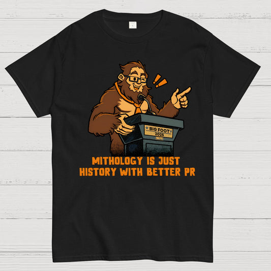 Mythology is just history with better PR Geek T-Shirt