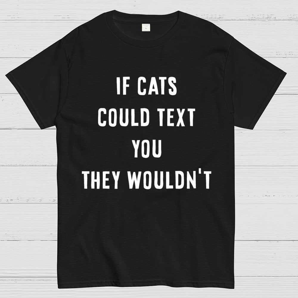 If Cats Could Text You Geek T-Shirt