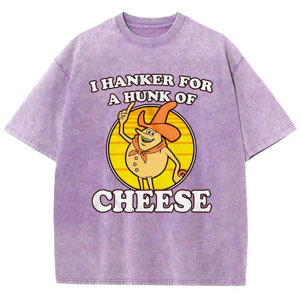 I Hanker For A Hunk Of Cheese Time For Timer Vintage Distressed T-shirt