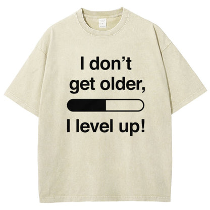 I Don't Get Older I Level Up - Funny Gamer Vintage Distressed T-shirt