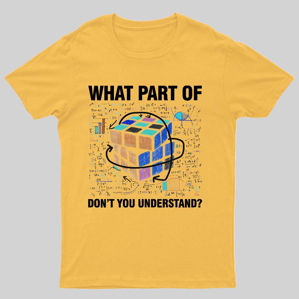 What Part Of Don't You Understand Funny Speed Cubing Math Geeky T-Shirt