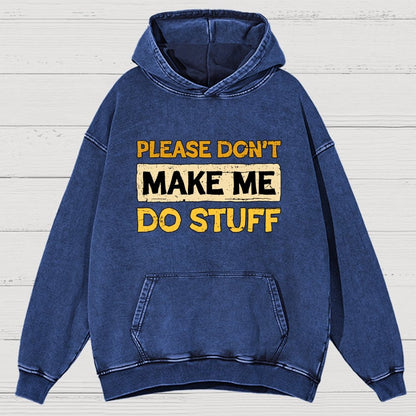 Don't Make Me Do Stuff Vintage Distressed Hoodie