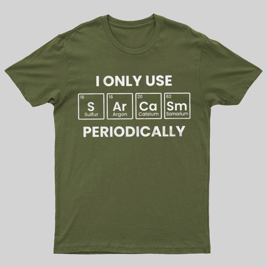 Chemistry Periodic Table Sarcasm Funny T-shirt