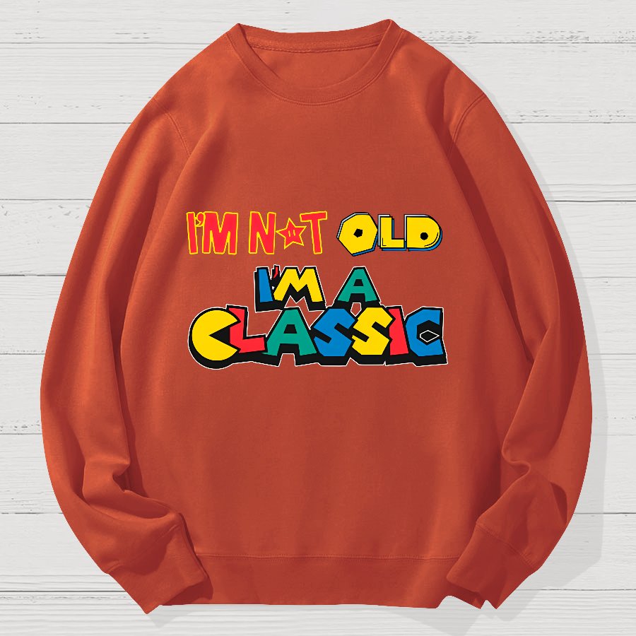 I'm Not Old I'm A Classic Geek Cotton Sweatshirt