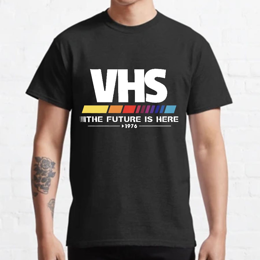 VHS - Video Homepage System The Future is Now Geeky T-Shirt