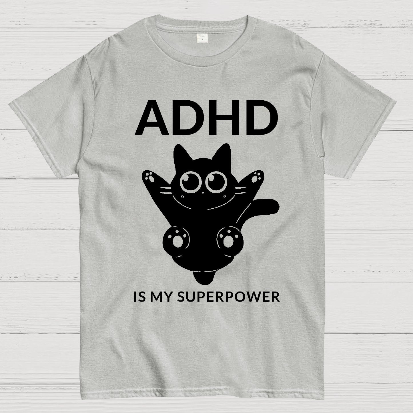 ADHD is my superpower Geek T-Shirt
