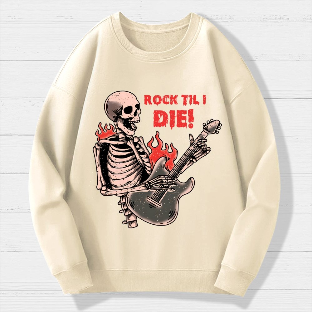 Rock Til I Die Geek Cotton Sweatshirt