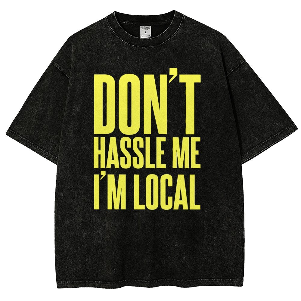 Don't Hassle Me I'm Local Vintage Distressed T-shirt