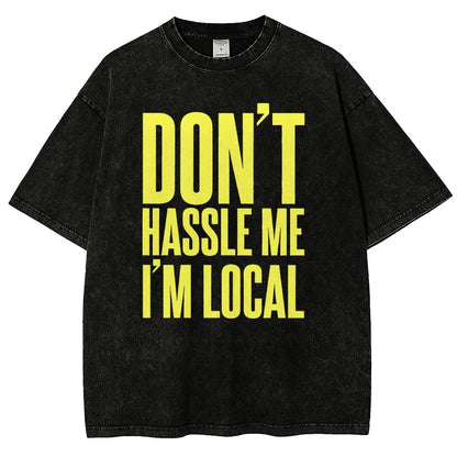 Don't Hassle Me I'm Local Vintage Distressed T-shirt