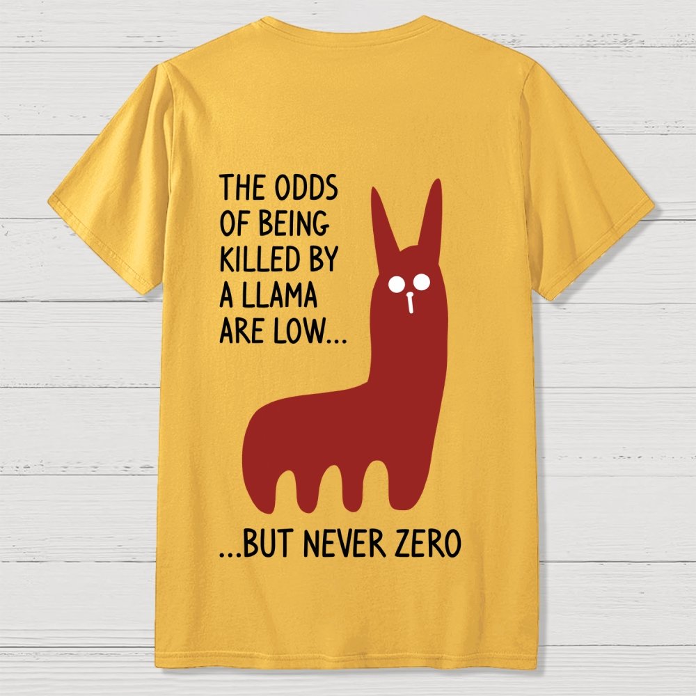 The Odds Of Being Killed By Allama Are Low But Never Zero Killer Llama Front And Back Printing Geek T-Shirt