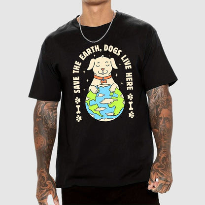 Save The Earth Dogs Live Here Geek T-Shirt