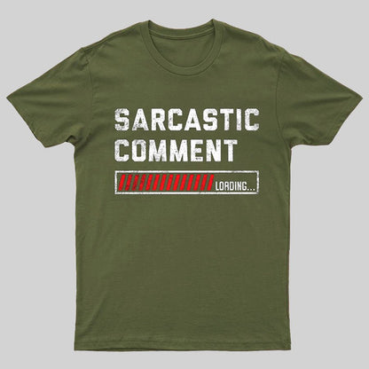 Sarcastic Comment Loading Please Wait Fun Sarcastic Humor Unisex T-Shirt