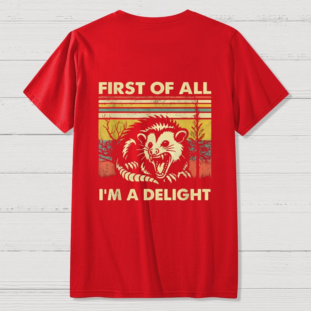 First Of All I'm A Delight Sarcastic Front And Back Printing Geek T-Shirt