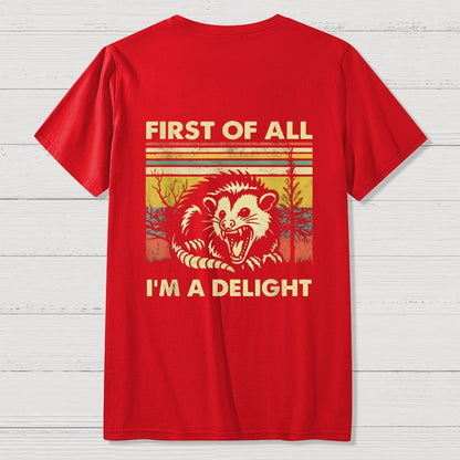 First Of All I'm A Delight Sarcastic Front And Back Printing Geek T-Shirt